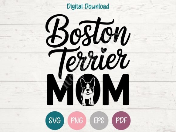 Boston Terrier Mom SVG PNG EPS PDF