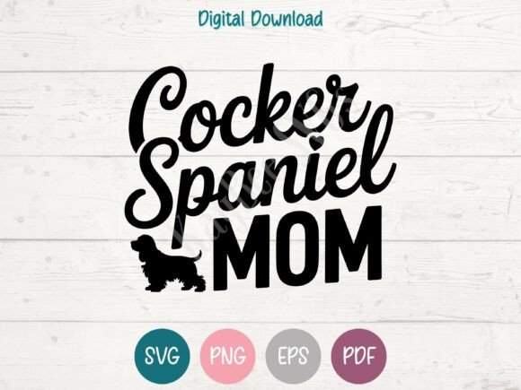 Cocker Spaniel Mom SVG PNG EPS PDF