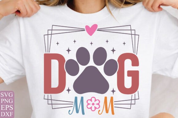 Dog Mom SVG PNG, Dog Mom T-Shirt Design