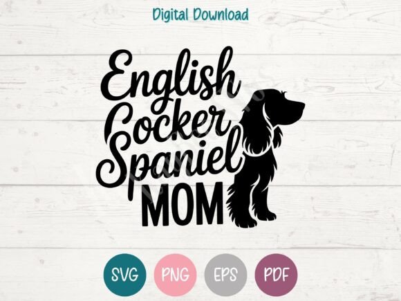 English Cocker Spaniel Mom SVG PNG EPS