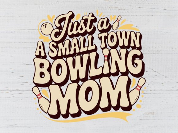Just a Small Town Bowling Mom SVG