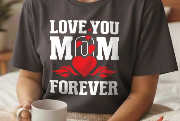 Love You Mom Forever Cute Mom SVG Design