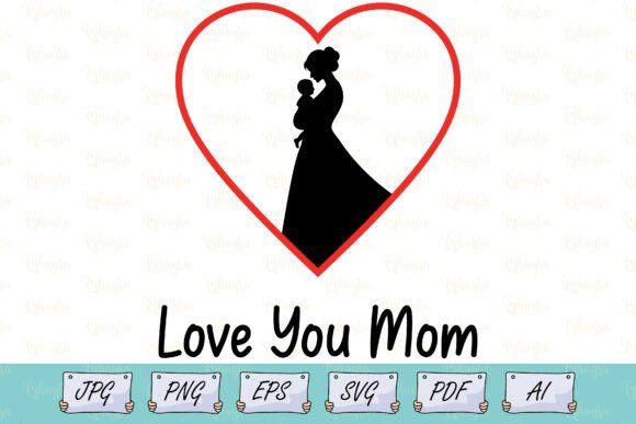 Mother’s Day T-Shirt Love Mom SVG