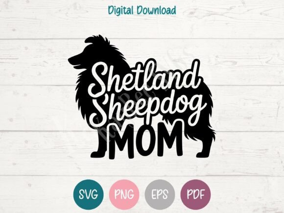 Shetland Sheepdog Mom SVG PNG EPS PDF