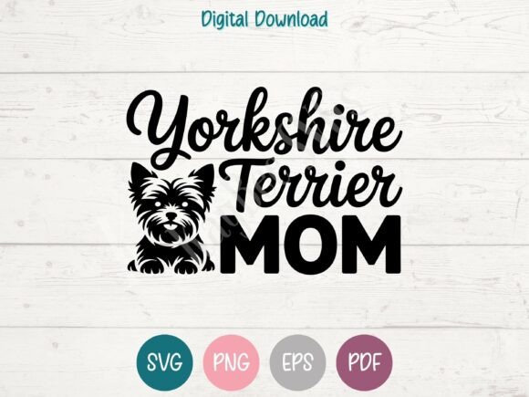 Yorkshire Terrier Mom SVG PNG EPS PDF